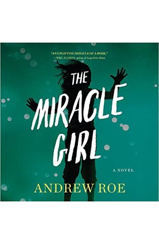 The Miracle Girl Andrew Roe