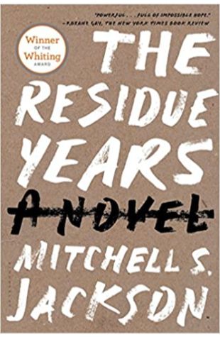 The Residue Years Mitchell S. Jackson
