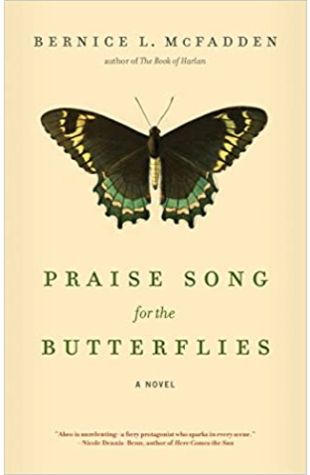 Praise Song for the Butterflies Bernice L. McFadden