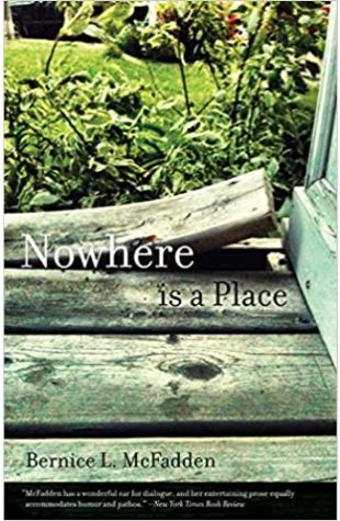 Nowhere Is a Place Bernice L. McFadden