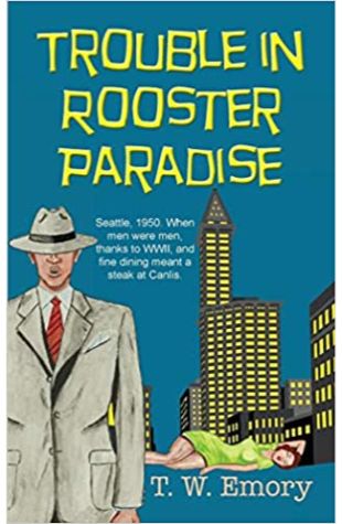 Trouble in Rooster Paradise T.W. Emory