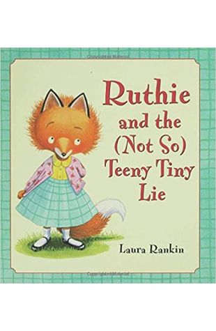 Ruthie and the (Not So) Teeny Tiny Lie Laura Rankin