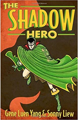 The Shadow Hero Gene Luen Yang