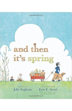 And Then It's Spring Julie Fogliano