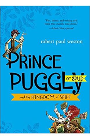 Prince Puggly of Spud and the Kingdom of Spiff Robert Paul Weston