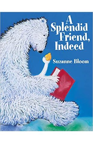 A Splendid Friend, Indeed Suzanne Bloom