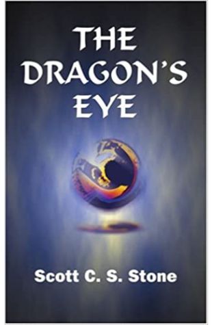 The Dragon's Eye by Scott C.S. Stone