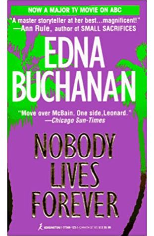 Nobody Lives Forever Edna Buchanan
