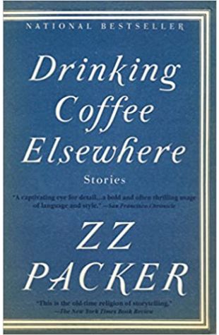 Drinking Coffee Elsewhere Z.Z. Packer