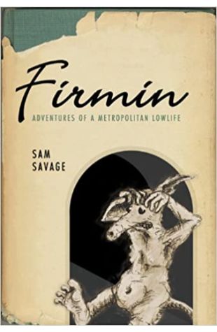 Firmin: Adventures of a Metropolitan Lowlife Sam Savage