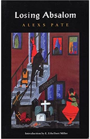 Losing Absalom Alexs D. Pate