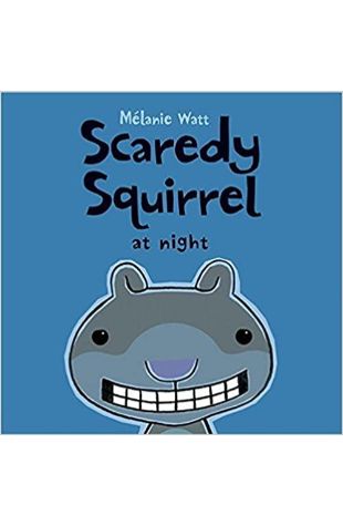 Scaredy Squirrel at Night Melanie Watt