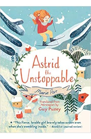 Astrid the Unstoppable Maria Parr