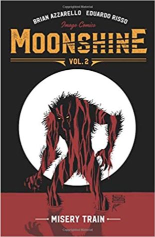Moonshine, Volume 2: Misery Train Brian Azzarello