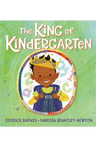 The King of Kindergarten Derrick Barnes