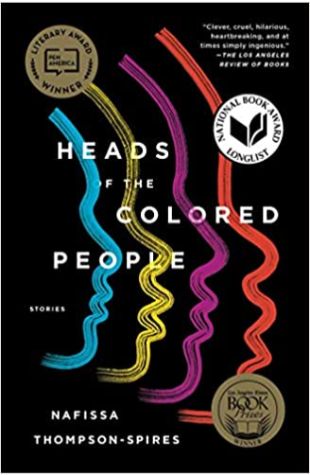 Heads of the Colored People: Stories by Nafissa Thompson-Spires