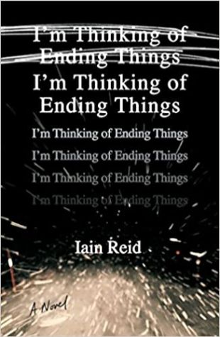 I'm Thinking of Ending Things Iain Reid