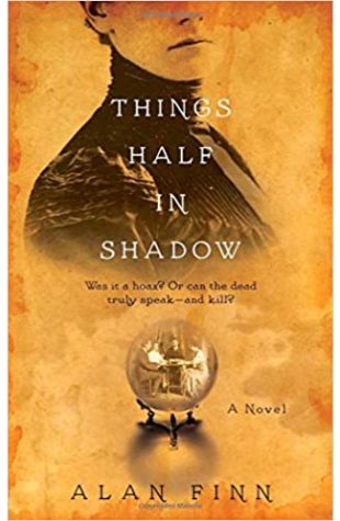 Things Half in Shadow Alan Finn