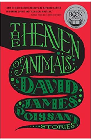 The Heaven of Animals: Stories David James Poissant