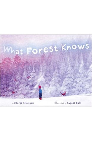 What Forest Knows George Ella Lyon