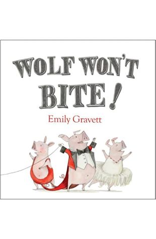 Wolf Won't Bite! Emily Gravett