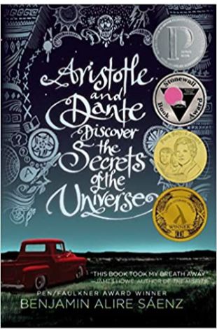 Aristotle and Dante Discover the Secrets of the Universe Benjamin Alire Saenz