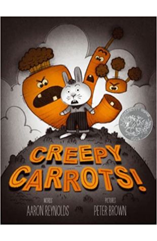 Creepy Carrots! Aaron Reynolds