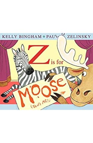 Z Is for Moose Kelly Bingham