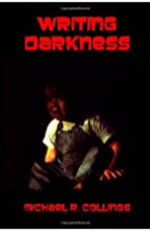 Writing Darkness Michael R. Collings