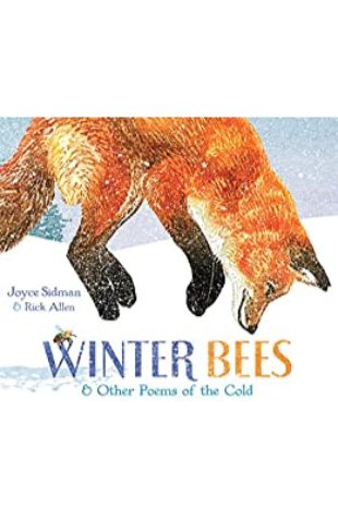 Winter Bees & Other Poems of the Cold Joyce Sidman