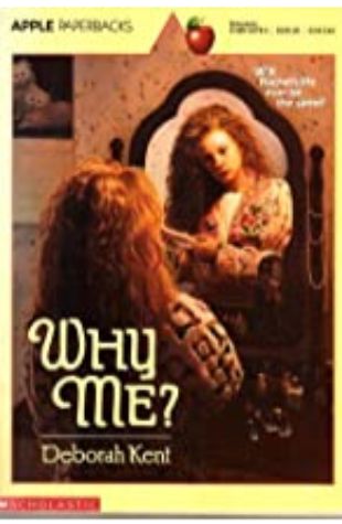 Why Me? Deborah Kent