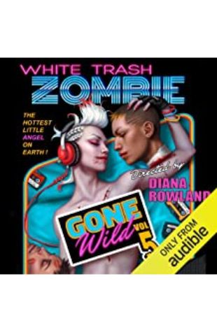 WHITE TRASH ZOMBIE GONE WILD Diana Rowland