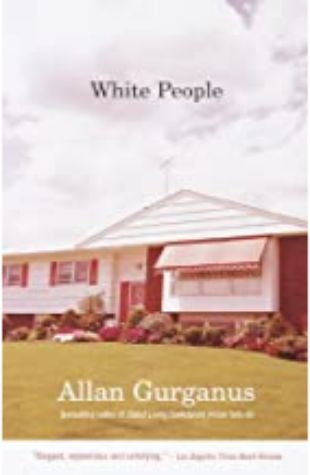 White People Allan Gurganus