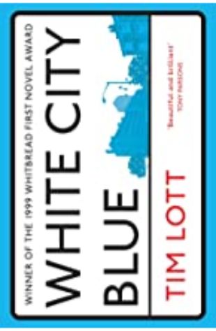 White City Blue by Tim Lott