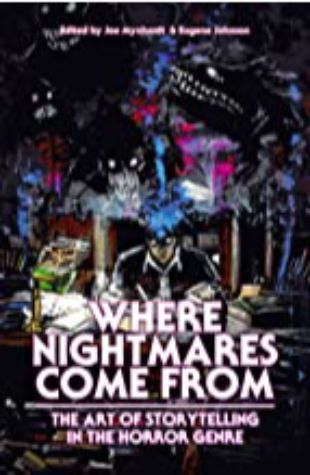 Where Nightmares Come From Joe Mynhardt & Eugene Johnson