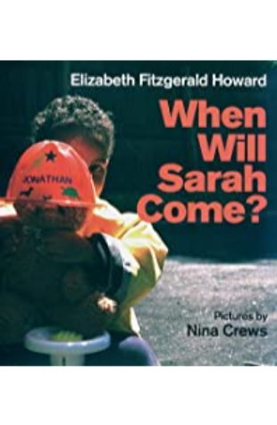 When Will Sarah Come? Elizabeth Fitzgerald Howard