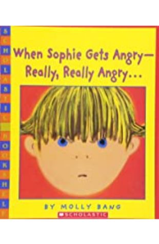 When Sophie Gets Angry -- Really, Really Angry.... by Molly Bang