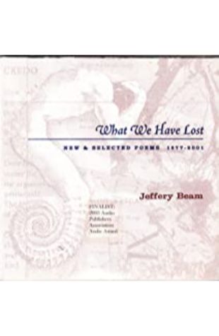 What We Have Lost Jeffery Beam