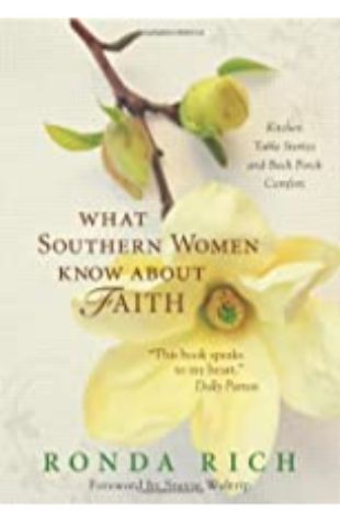 What Southern Women Know About Faith Ronda Rich