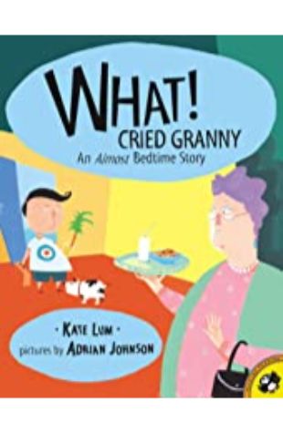 What! Cried Granny by Kate Lum