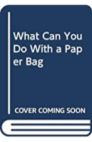 What Can You Do with a Paper Bag? Judith Cressy, Maria Quiroga, Christine Butler, Edward Heins, and The Metropolitan Museum of Art