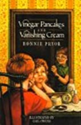 Vinegar, Pancakes, and Vanishing Cream Bonnie Pryor