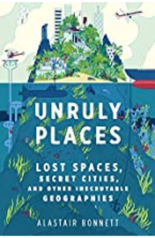 Unruly Places Alastair Bonnett