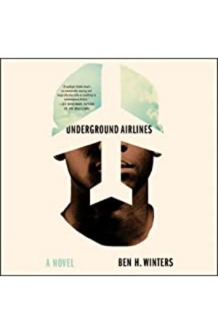 Underground Airlines Ben H. Winters
