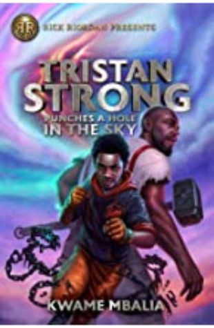 Tristan Strong Punches a Hole in the Sky Kwame Mbalia