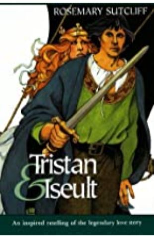 Tristan and Iseult by Rosemary Sutcliff