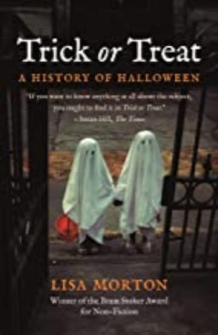 Trick or Treat: A History of Halloween by Lisa Morton