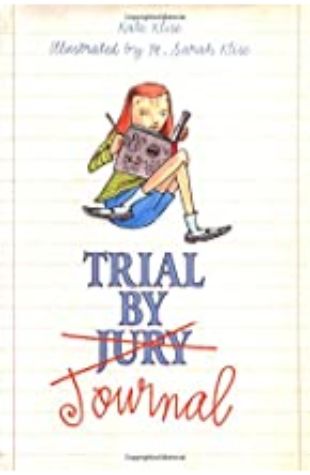 Trial by Journal by Kate Klise and M. Sarah Klise