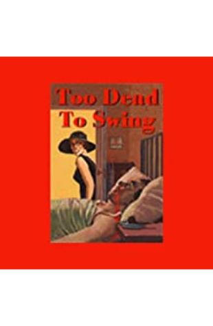 Too Dead To Swing Hal Glatzer