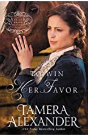 TO WIN HER FAVOR: BELLE MEADE, BOOK 2 Tamera Alexander